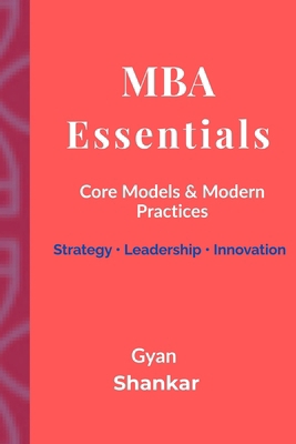 MBA Essentials: Core Models & Modern Practices B0FVLVKM9R Book Cover