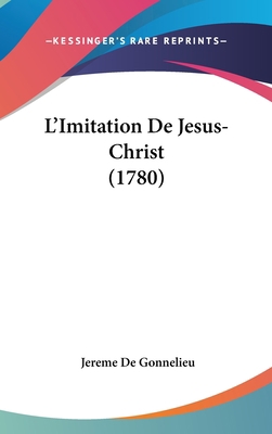 L'Imitation De Jesus-Christ (1780) [French] 1120848695 Book Cover