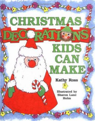 Christmas Decorations Kids Can Make 0761315659 Book Cover