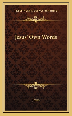 Jesus' Own Words 1163372633 Book Cover