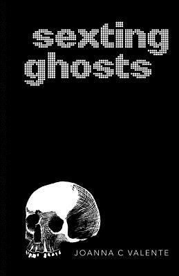 Sexting Ghosts 0998309044 Book Cover