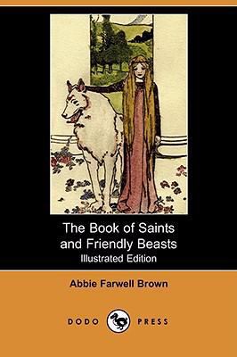 The Book of Saints and Friendly Beasts (Illustr... 1409913449 Book Cover