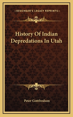 History Of Indian Depredations In Utah 116339694X Book Cover