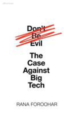 Don't Be Evil: How Big Tech Betrayed Its Foundi... 0241404282 Book Cover