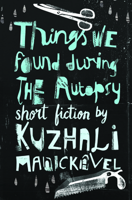 Things We Found During the Autopsy : Short Fiction Book Cover