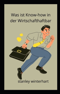 Was ist Know-how in der Wirtschafthaftbar [German] B09JJ9GVQX Book Cover