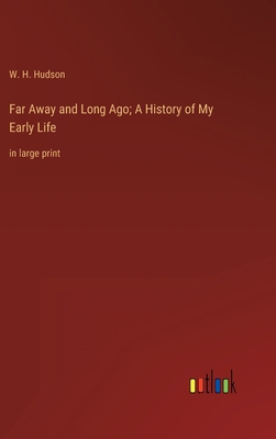 Far Away and Long Ago; A History of My Early Li... 3368349279 Book Cover