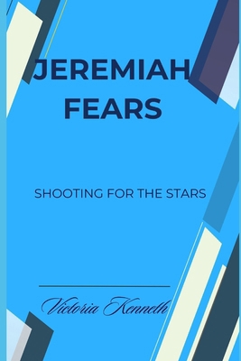 Jeremiah Fears: Shooting for the Stars B0DR184K99 Book Cover