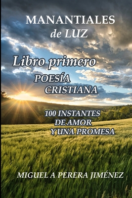 Manantiales de luz: Libro Primero Poesía Cristiana [Spanish] B0CVRT45VT Book Cover