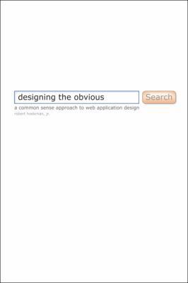 Designing the Obvious: A Common Sense Approach ... B002G9XRYE Book Cover