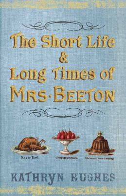 The Short Life & Long Times of Mrs. Beeton 1841153737 Book Cover