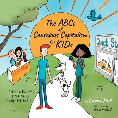 The ABCs of Conscious Capitalism for KIDs: Crea... 1950466078 Book Cover