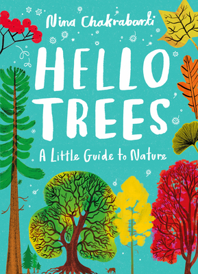 Little Guides to Nature: Hello Trees: A Little ... 1510230483 Book Cover