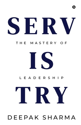 Servistry: The Mastery of Leadership B0FDG4PCPJ Book Cover