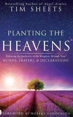 Planting the Heavens: Releasing the Authority o... 0768415543 Book Cover