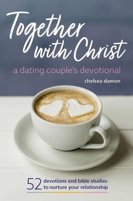 Together with Christ: A Dating Couples Devotion... 1641522534 Book Cover
