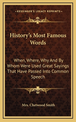 History's Most Famous Words: When, Where, Why A... 1164512978 Book Cover