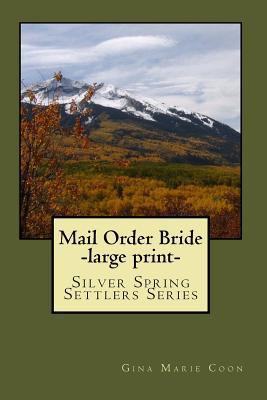 Mail Order Bride: Silver Spring Settlers Series [Large Print] 1493782797 Book Cover