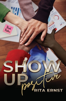 Show Up Positive B09YN7Y6QX Book Cover