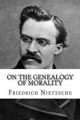 On the Genealogy of Morality 1539357813 Book Cover
