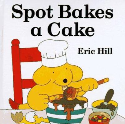 Spot Bakes a Cake 0399227016 Book Cover