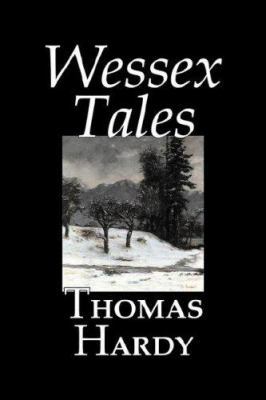 Wessex Tales by Thomas Hardy, Fiction, Classics... 1603120165 Book Cover