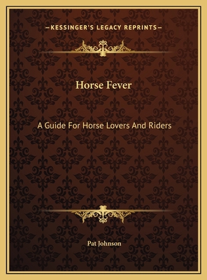 Horse Fever: A Guide For Horse Lovers And Riders 116969893X Book Cover