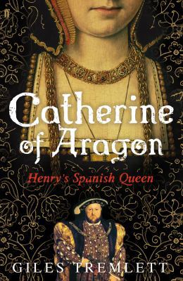 Catherine of Aragon: Henry's Spanish Queen 0571275508 Book Cover