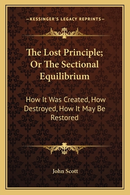 The Lost Principle; Or The Sectional Equilibriu... 1163606871 Book Cover