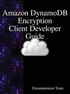"Amazon DynamoDB Encryption Client Developer Guide 9888407635 Book Cover