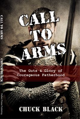 Call to Arms: The Guts & Glory of Courageous Fa... 0967924049 Book Cover