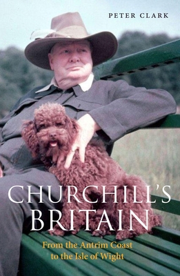 Churchill's Britain: From the Antrim Coast to t... 1914982053 Book Cover