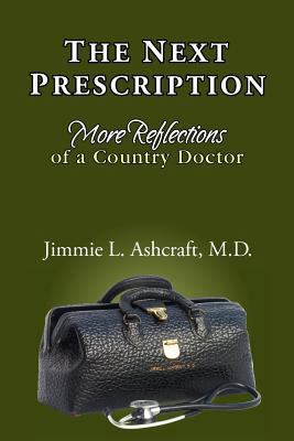 The Next Prescription: More Reflections of a Co... 1457505428 Book Cover