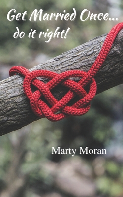 Get Married Once... do it right! B095V86JZ1 Book Cover