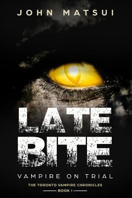 Late Bite: Vampire On Trial 0995322511 Book Cover