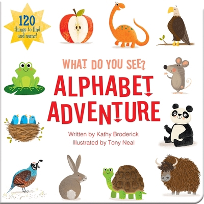 What Do You See? Alphabet Adventure 1503752283 Book Cover