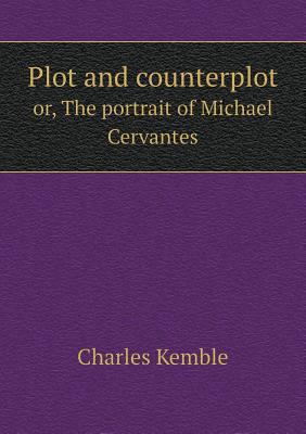 Plot and counterplot or, The portrait of Michae... 5518557442 Book Cover