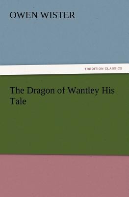 The Dragon of Wantley His Tale 3847215779 Book Cover