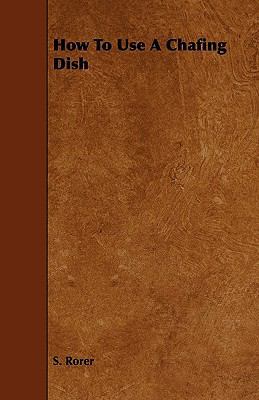 How To Use A Chafing Dish 1444682717 Book Cover