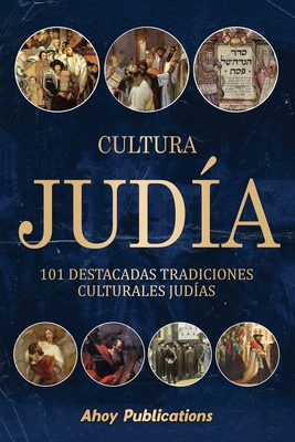 Cultura judía: 101 destacadas tradiciones cultu... [Spanish]            Book Cover