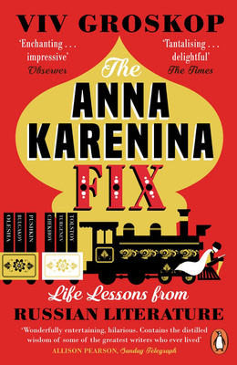The Anna Karenina Fix: Life Lessons from Russia... 0241981271 Book Cover