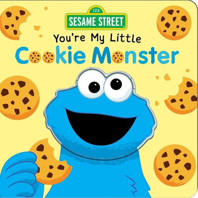 Sesame Street: You're My Little Cookie Monster 0794452302 Book Cover