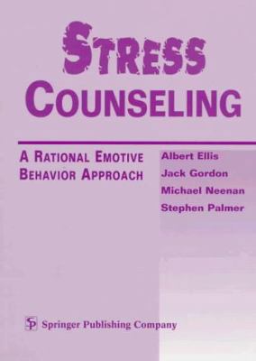 Stress Counseling: A Rational Emotive Behavior ... 0826111637 Book Cover