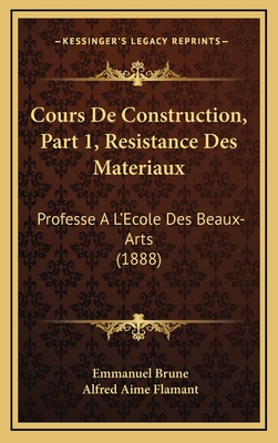 Cours De Construction, Part 1, Resistance Des M... [French] 1168255937 Book Cover