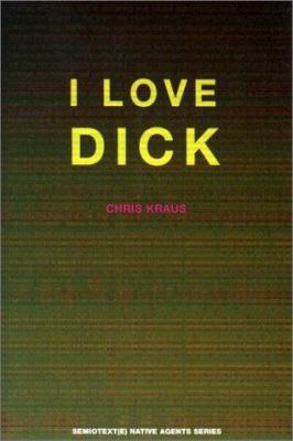 I Love Dick 1570270465 Book Cover