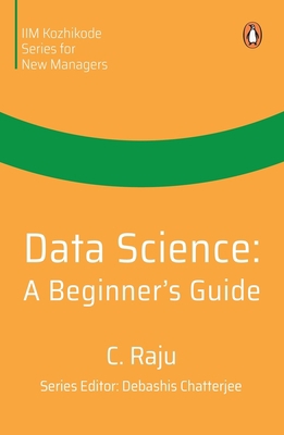 Data Science: A Beginner's Guide 0143461729 Book Cover