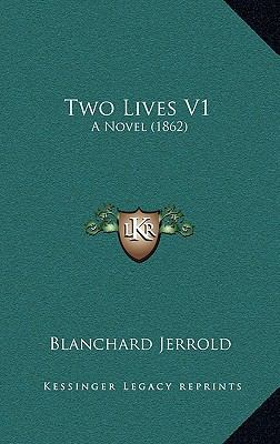 Two Lives V1: A Novel (1862) 1165218267 Book Cover