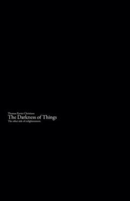 The Darkness of Things B0G4DX7HF4 Book Cover