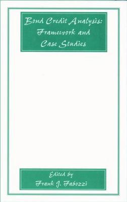 Bond Credit Analysis: Framework and Case Studies 1883249910 Book Cover