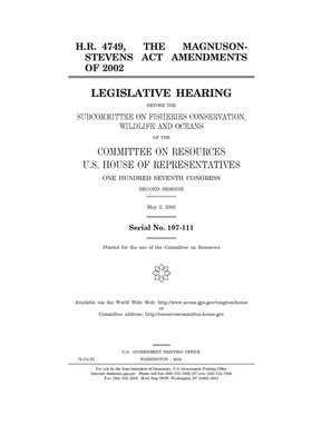 H.R. 4749, the Magnuson-Stevens Act Amendments of 2002 H.R. 4749, the Magnuson-Stevens Act Amendments of 2002 H.R. 4749, the Magnuson-Stevens Act Amendments of 2002 H.R. 4749, the Magnuson-Stevens Act B085HPPMYW Book Cover